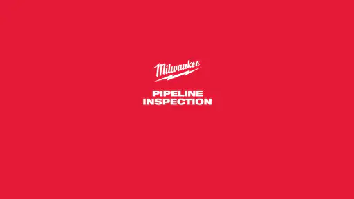 Milwaukee® Pipeline Inspection